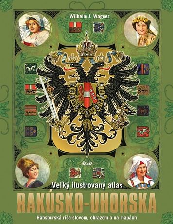 Veľký ilustrovaný atlas Rakúsko - Uhorska