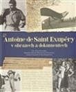 Antoine de Saint Exupéry v obrazech a dokumentech