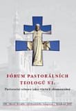 Fórum pastorálních teologů VI.