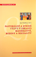 Pastorální a etické výzvy v oblasti manželství, rodiny a sexuality