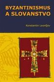Byzantinismus a Slovanstvo