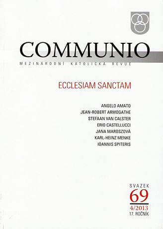 Communio 4/2013 - Mezinárodní katolická revue. 17. ročník - svazek 69