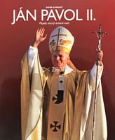 Ján Pavol II. - Pápež, ktorý zmenil svet