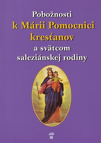 Pobožnosti k Márii Pomocnici kresťanov a svätcom saleziánskej rodiny