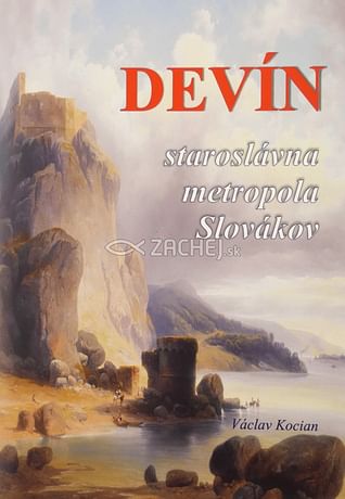 Devín - staroslávna metropola Slovákov