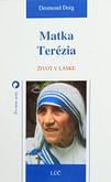 Matka Terézia - Život v láske