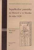 Sepulkrální památky na Moravě a ve Slezku do roku 1420