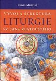 Vývoj a struktura liturgie sv. Jana Zlatoústého