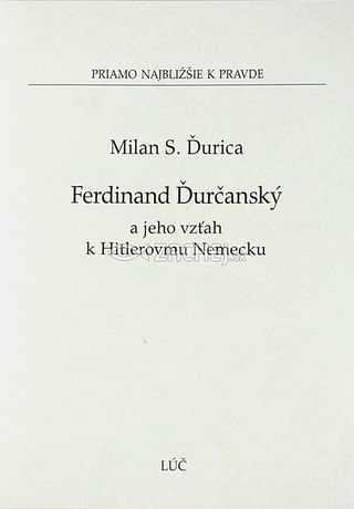 Ferdinand Durčanský a jeho vzťah k Hitlerovmu Nemecku