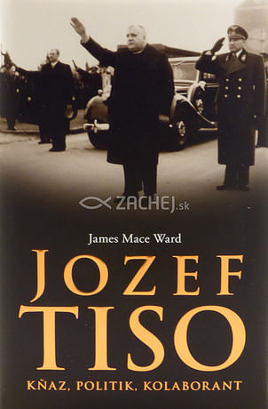 Jozef Tiso - kňaz, politik, kolaborant