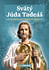Svätý Júda Tadeáš - veľký pomocník v ťažkých chvíľach
