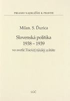 Slovenská politika 1938 - 1939 vo svetle Tisovej náuky o štáte