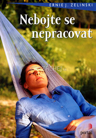 Nebojte se nepracovat