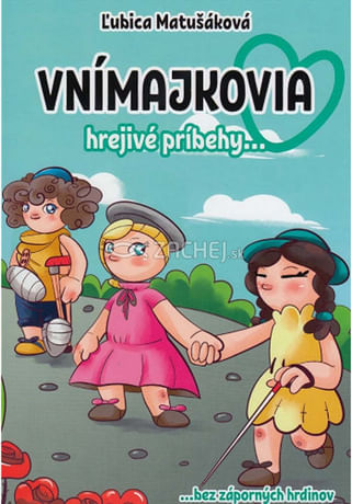 Vnímajkovia - hrejivé príbehy...