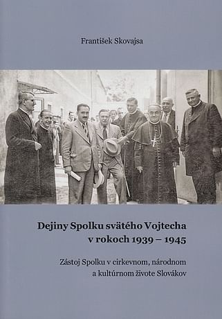 Dejiny Spolku svätého Vojtecha v rokoch 1939 - 1945