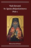 Nad slovami sv. Ignáca Brjančaninova - Pole 1