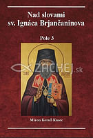 Nad slovami sv. Ignáca Brjančaninova - Pole 3