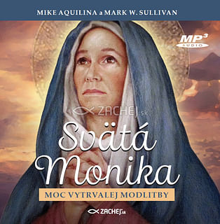 CD: Svätá Monika: Moc vytrvalej modlitby (audiokniha MP3)