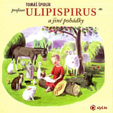 Audiokniha: Profesor Ulipispirus a jiné pohádky