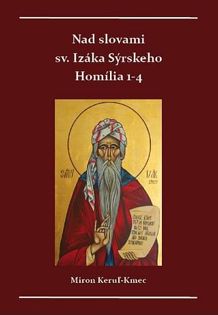 E-kniha:  Nad slovami sv. Izáka Sýrskeho - Homília 1-4