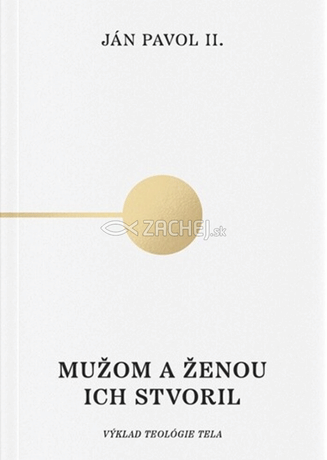 Mužom a ženou ich stvoril – Teológia tela