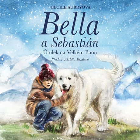 Audiokniha: Bella a Sebastián: Útulek na Velkém Baou
