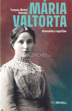 2 ks - zľava 20% - Mária Valtorta: vizionárka a mystička