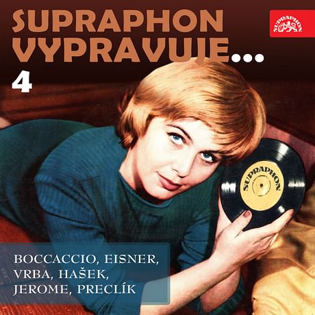 Audiokniha: Supraphon vypravuje... 4 (Boccaccio, Eisner, Vrba, Hašek, Jerome, Preclík)
