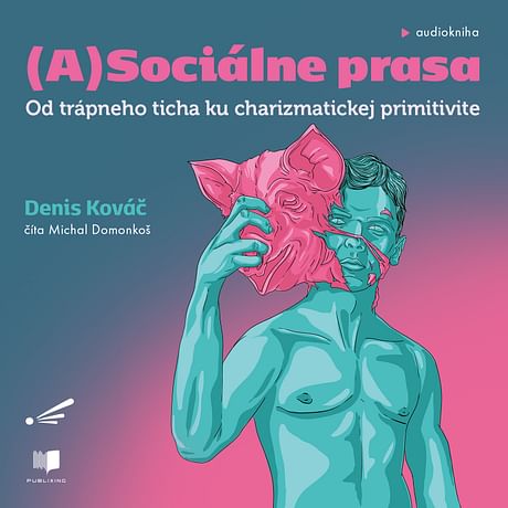 Audiokniha: (A)sociálne prasa