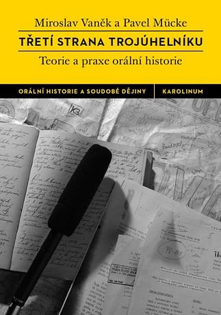 E-kniha: Třetí strana trojúhelníku. Teorie a praxe orální historie