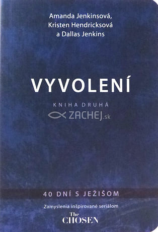 Vyvolení - 40 dní s Ježišom (Kniha druhá)