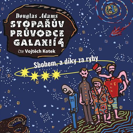 Audiokniha: Stopařův průvodce galaxií 4: Sbohem, a díky za ryby