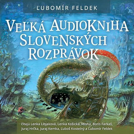 Audiokniha: Veľká audiokniha slovenských rozprávok