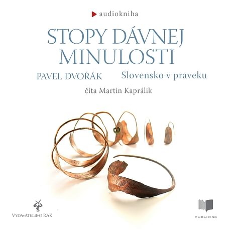 Audiokniha: Stopy dávnej minulosti - Slovensko v praveku