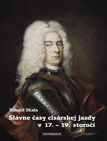 E-kniha: Slávne časy cisárskej jazdy v 17. - 19. storočí