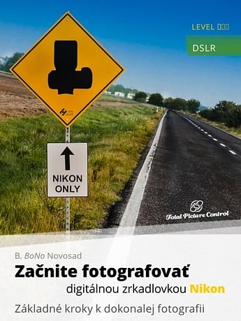 E-kniha: Začnite fotografovať digitálnou zrkadlovkou Nikon