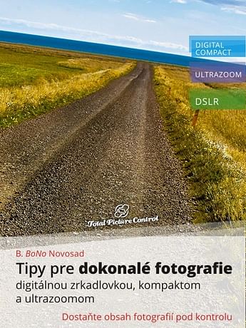 E-kniha: Tipy pre dokonalé fotografie digitálnou zrkadlovkou, kompaktom a ultrazoomom