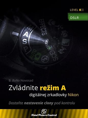 E-kniha: Zvládnite režim A digitálnej zrkadlovky Nikon