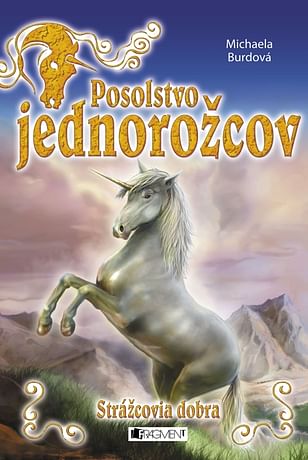 E-kniha: Posolstvo jednorožcov: Strážcovia dobra