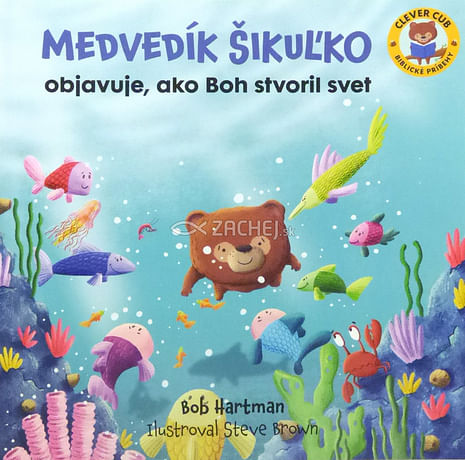 Medvedík Šikuľko objavuje, ako Boh stvoril svet