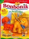 Bonbónik a Pralinka