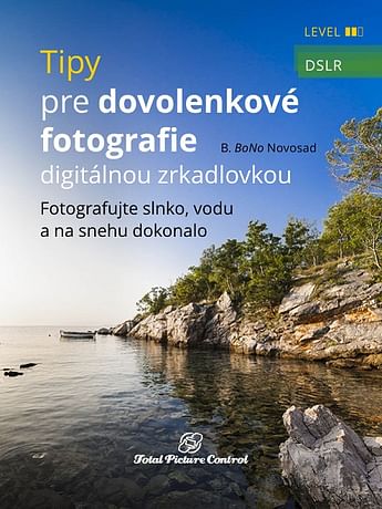 E-kniha: Tipy pre dovolenkové fotografie digitálnou zrkadlovkou