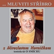 Audiokniha: Mluviti stříbro s Miroslavem Horníčkem - O smíchu