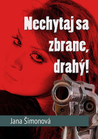 E-kniha: Nechytaj sa zbrane, drahý!