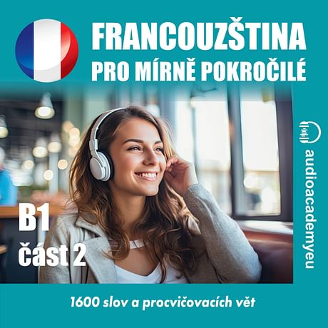 Audiokniha: Francouzština pro mírně pokročilé B1 (část 2)