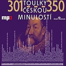 Audiokniha: Toulky českou minulostí 301 - 350