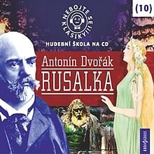 Audiokniha: Nebojte se klasiky 10 - Rusalka