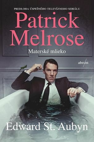 E-kniha: Patrick Melrose: Materské mlieko