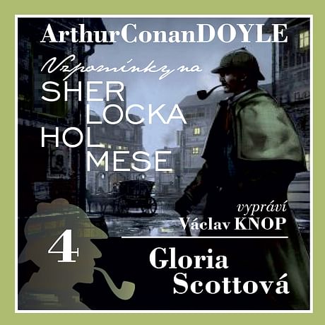 Audiokniha: Vzpomínky na Sherlocka Holmese 4 - Gloria Scottová