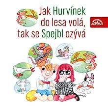 Audiokniha: Jak Hurvínek do lesa volá, tak se Spejbl ozývá